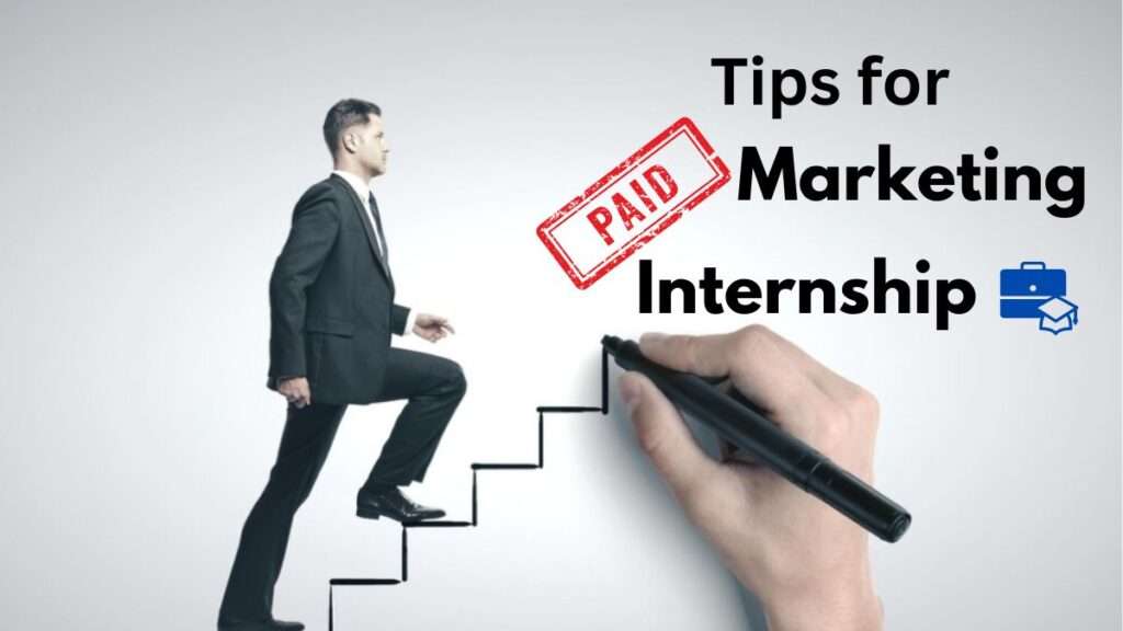 Tips for Landing a Paid Marketing Internship