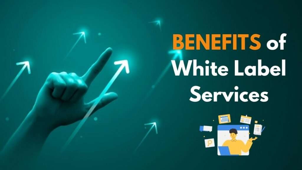 BENEFITS of White Label Services