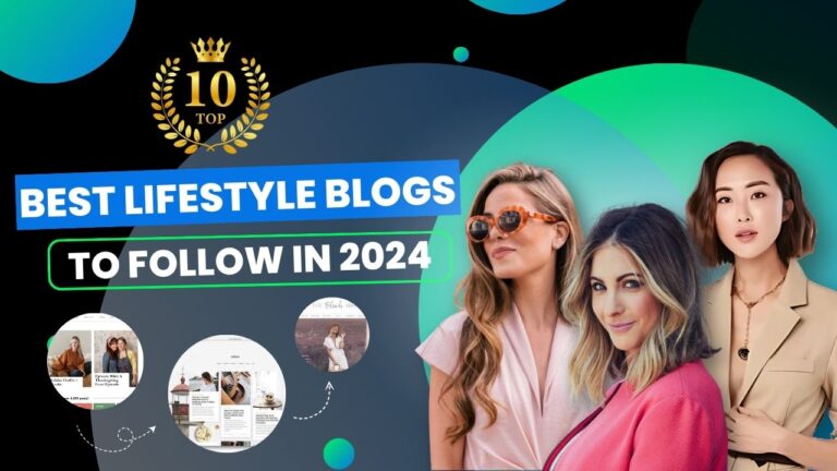 Best Lifestyle Blogs To Follow