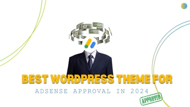 Best WordPress Theme for AdSense Approval in 2024