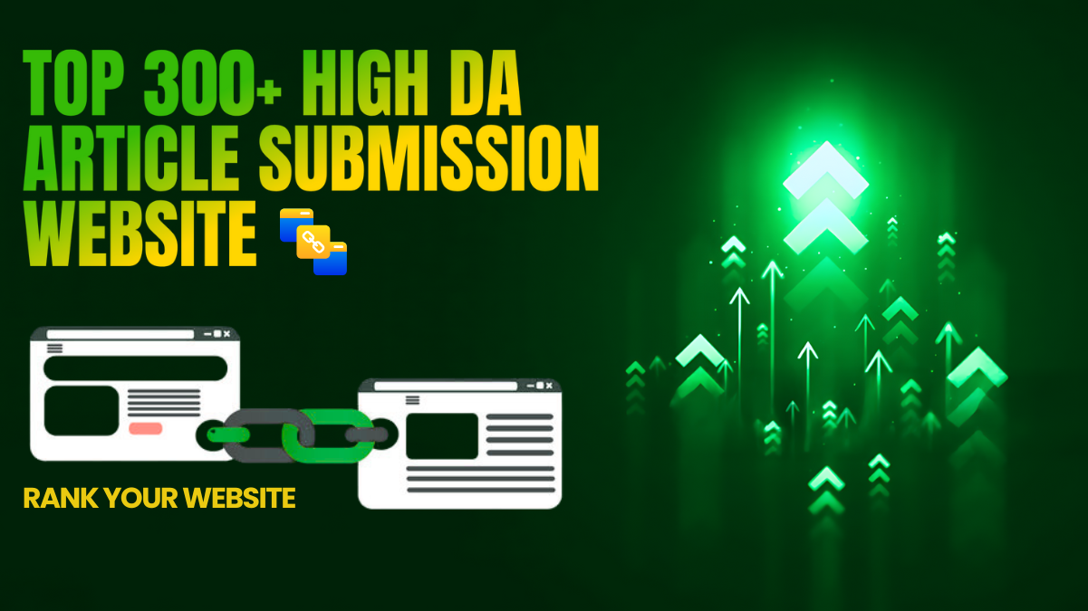 100+ High DA Article Submission Sites for SEO to Boost Your Ranking
